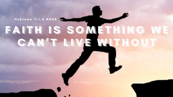 Faith is Something We Can't Live Without - Audio Only
