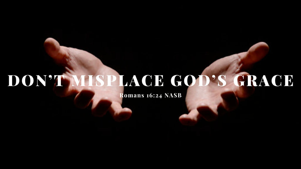 Don't Misplace God's Grace - Audio Only