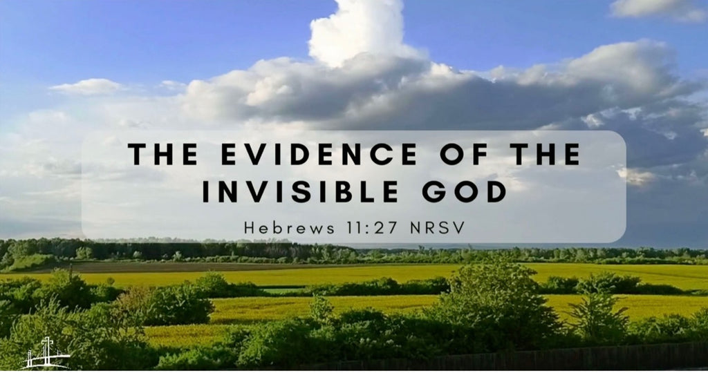 The Evidence of the Invisible God
