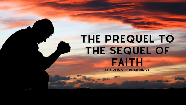 The Prequel to the Sequel of Faith - Audio