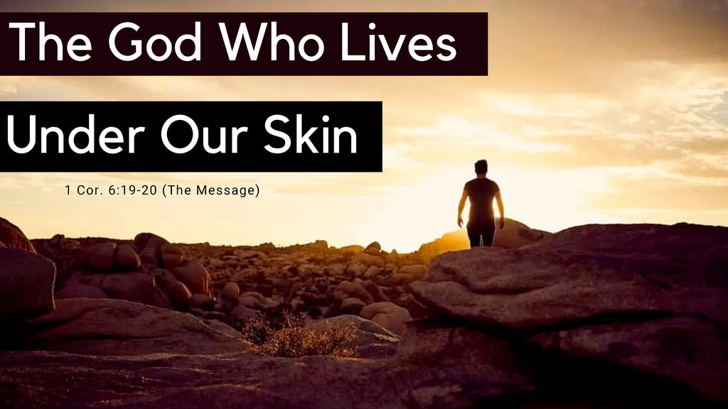 The God Who Lives Under Our Skin - Audio Only