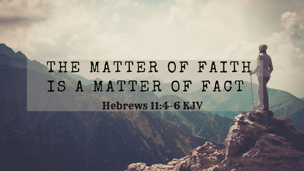 The Matter of Faith Is a Matter of Fact